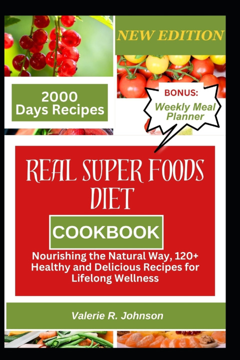 Knjiga Real Superfoods Diet Cookbook Valerie R. Johnson