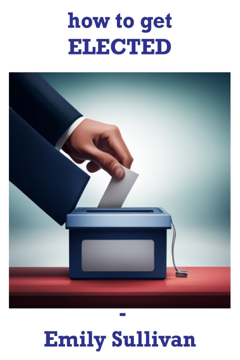 Knjiga How to Get Elected Emily Sullivan