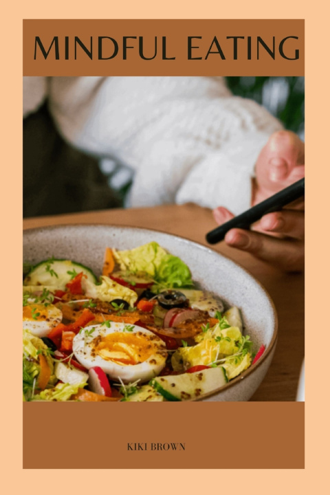 Knjiga MINDFUL EATING KIKI BROWN