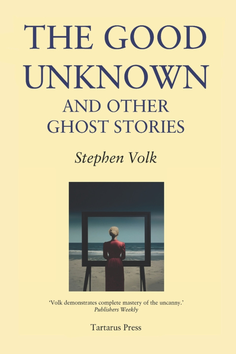 Book The Good Unknown Stephen Volk