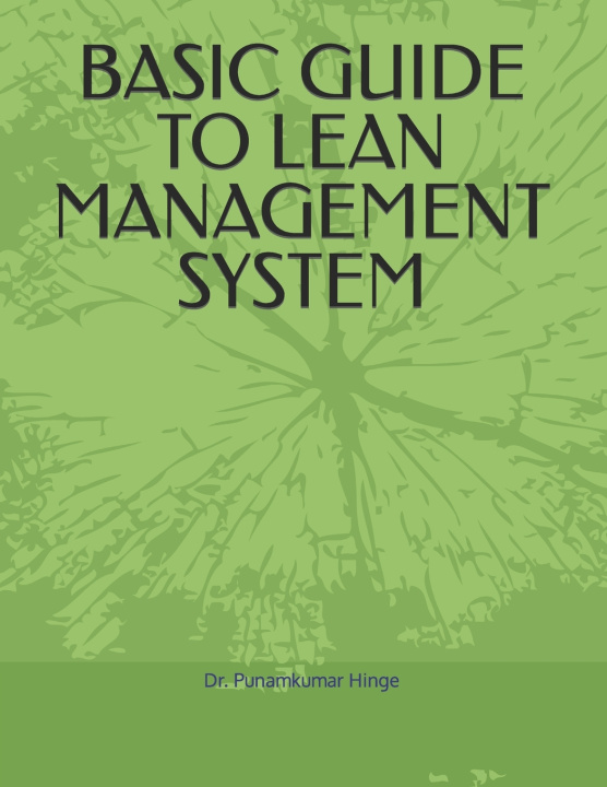 Kniha BASIC GUIDE TO LEAN MANAGEMENT SYSTEM Dr. Punamkumar Hinge