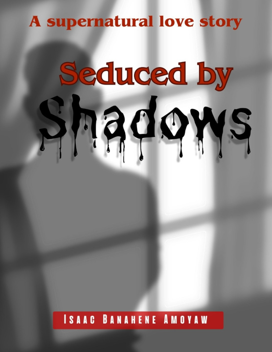 Kniha Seduced By Shadows Isaac Banahene Amoyaw