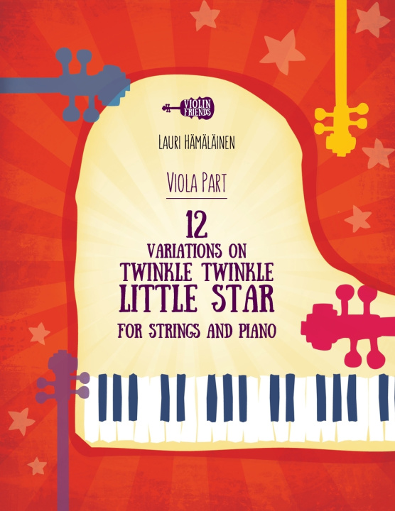 Kniha 12 VARIATIONS ON TWINKLE, TWINKLE, LITTLE STAR FOR STRINGS AND PIANO Lauri Juhani Hamalainen