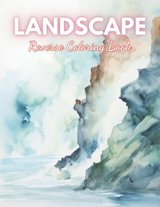 Kniha Landscape Reverse Coloring Book Pascal Kurz