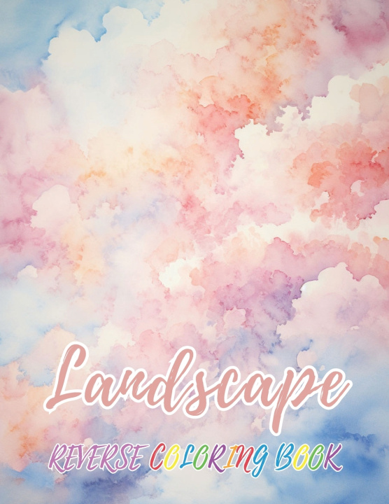 Kniha Landscape Reverse Coloring Book Jason Ward