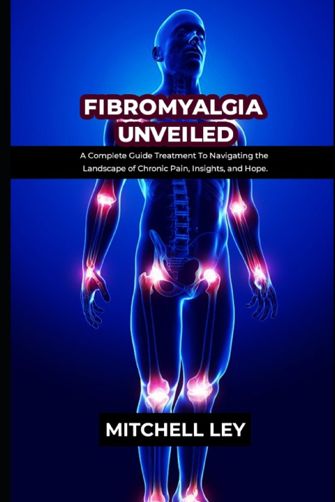 Book FIBROMYALGIA UNVEILED MITCHELL LEY