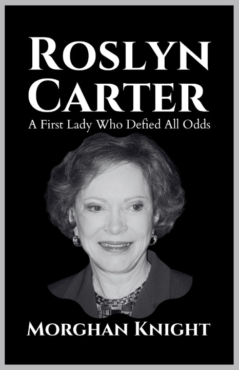 Book ROSLYN CARTER Morghan Knight
