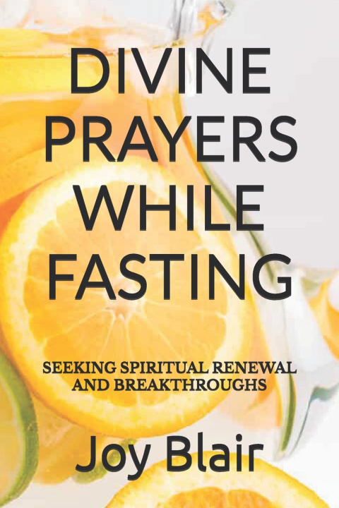 Kniha DIVINE PRAYERS WHILE FASTING Joy Blair