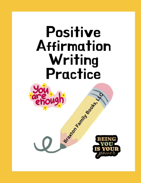 Kniha Positive Affirmation Writing Practice LLC Braxton Family Books