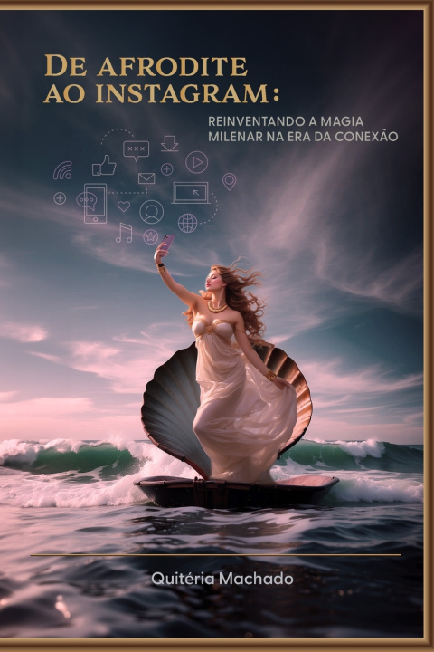 Kniha DE AFRODITE AO INSTAGRAM Quitéria Machado