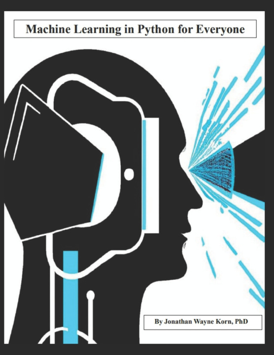Knjiga Machine Learning in Python for Everyone Jonathan Wayne Korn PhD