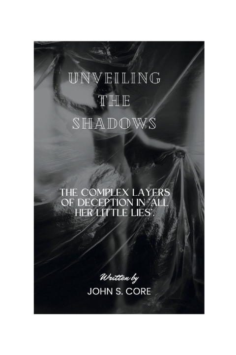 Book Unveiling the Shadows John S. Core