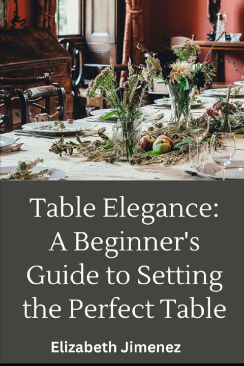 Kniha Table Elegance 101 Elizabeth Jimenez