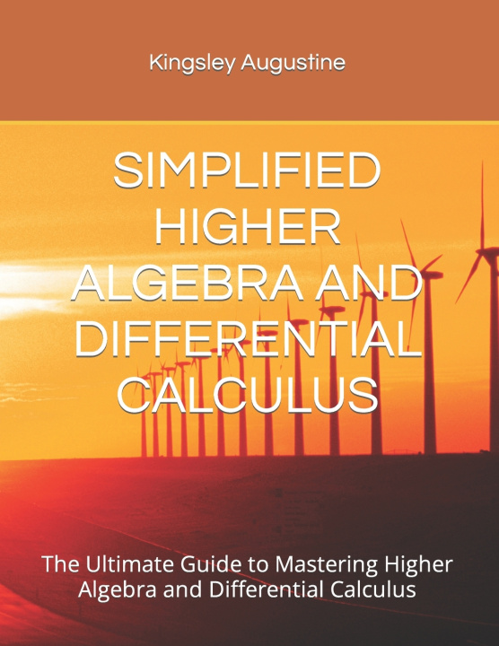 Boek SIMPLIFIED HIGHER ALGEBRA AND DIFFERENTIAL CALCULUS Kingsley Augustine