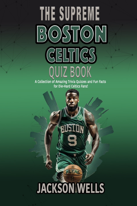 Kniha Boston Celtics Jackson Wells