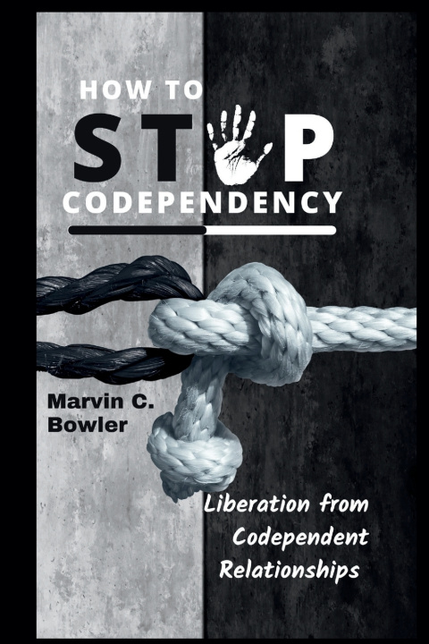 Book How To Stop Codependency Marvin C. Bowler