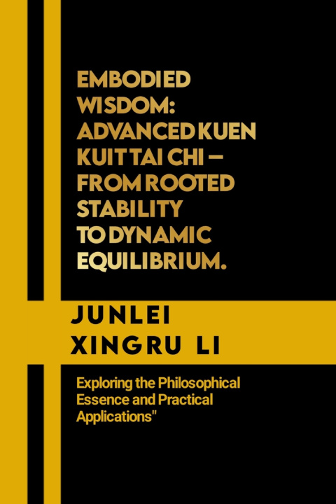 Kniha Embodied Wisdom Junlei Xingru Li