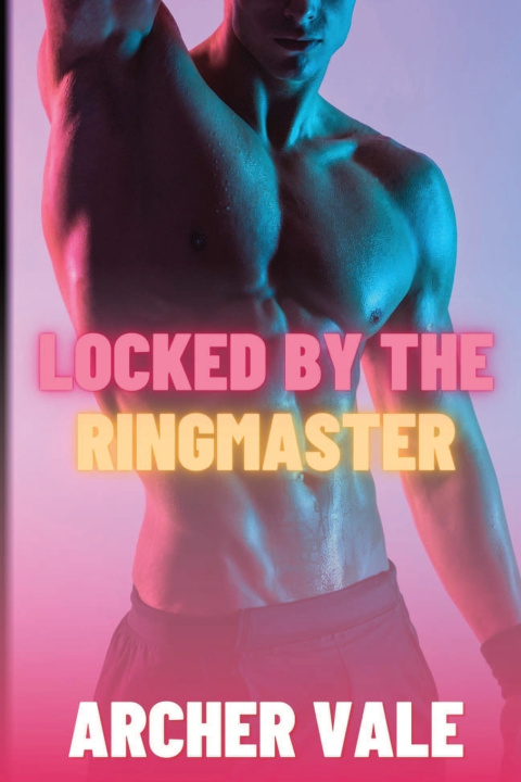 Kniha Locked by the Ringmaster Archer Vale