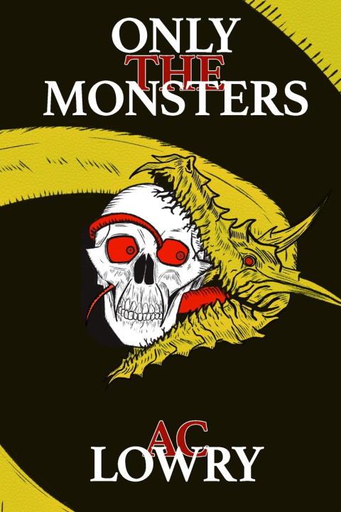 Knjiga Only the Monsters AC Lowry