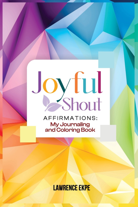 Knjiga JoyFul Shout Affirmations Lawrence Ekpe