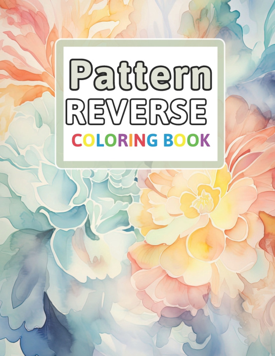 Kniha Patterns Reverse Coloring Book Florence Spencer