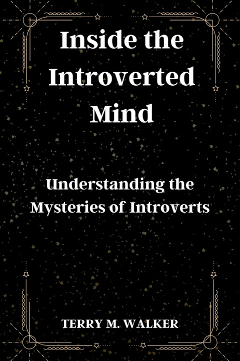 Kniha Inside the Introverted Mind TERRY M. WALKER
