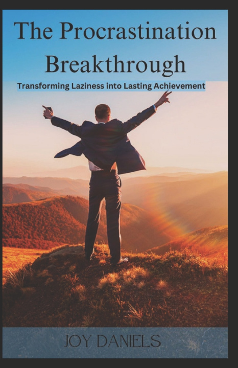 Book THE PROCRASTINATION BREAKTHROUGH JOY DANIELS