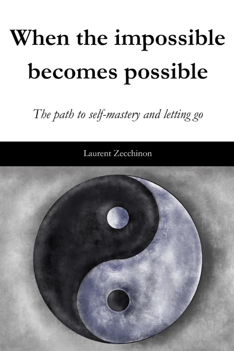 Book When the impossible becomes possible Laurent Zecchinon PhD