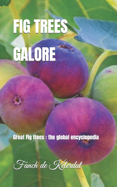 Book FIG TREES GALORE Fanch de Kelerdut