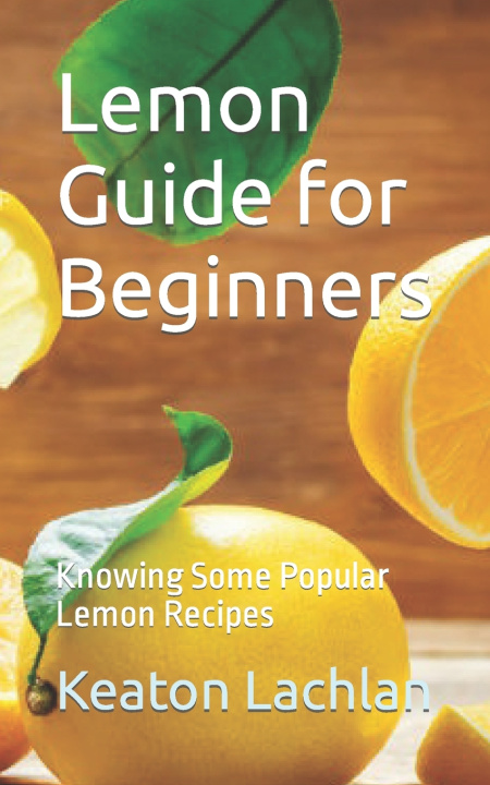 Knjiga Lemon Guide for Beginners Keaton Lachlan