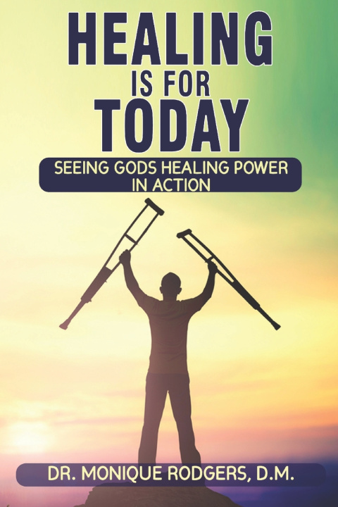 Knjiga Healing is for Today Monique Rodgers