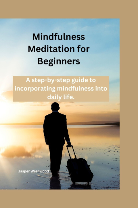 Kniha Mindfulness Meditation for Beginners Jasper Wrenwood