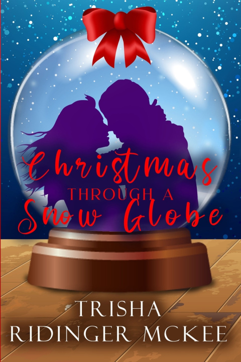Knjiga Christmas Through a Snow Globe Trisha Ridinger McKee