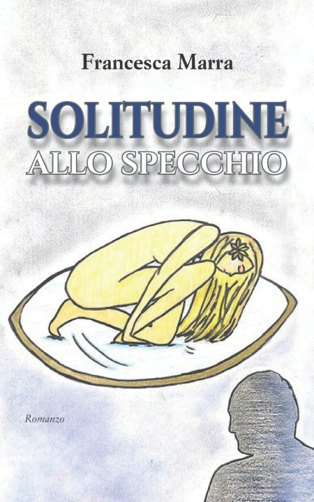 Knjiga Solitudine allo specchio Francesca Marra
