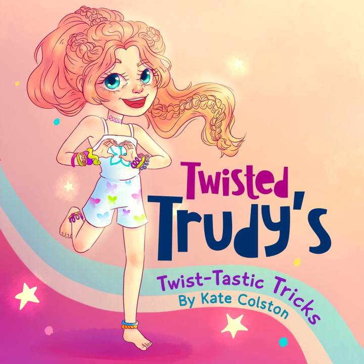 Book Twisted Trudy's Twist-Tastic Tricks Kate Colston