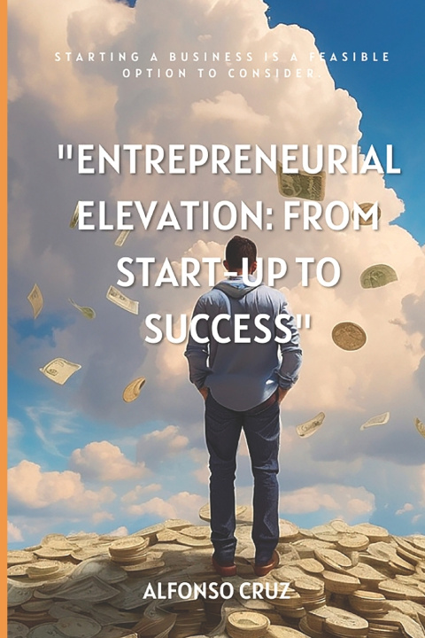 Knjiga Entrepreneurial elevation Hector Alfonso Cruz Antonio