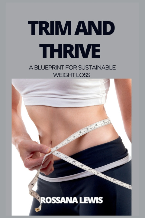 Kniha Trim and Thrive Rossana Lewis