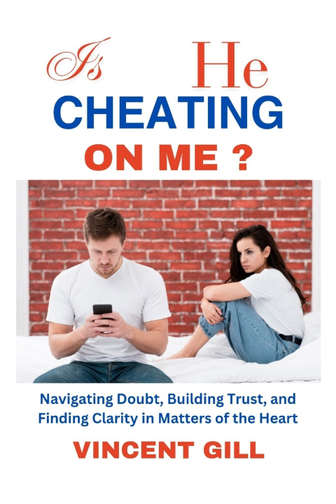 Knjiga IS HE CHEATING ON ME? VINCENT GILL