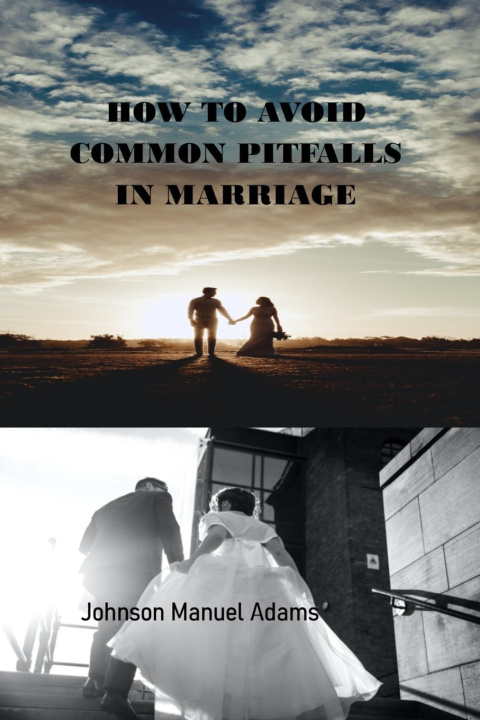 Book HOW TO AVOID COMMON PITFALLS IN MARRIAGE JOHNSON MANUEL ADAMS