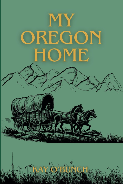 Kniha My Oregon Home Kay O'Bunch