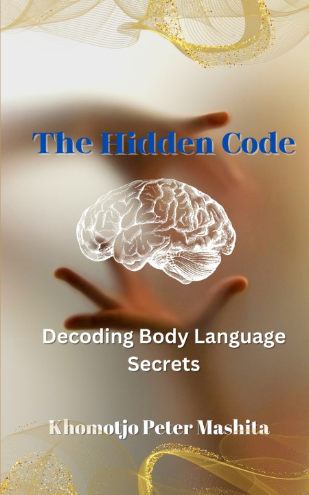 Kniha The Hidden Code of Body Language Khomotjo Peter Mashita
