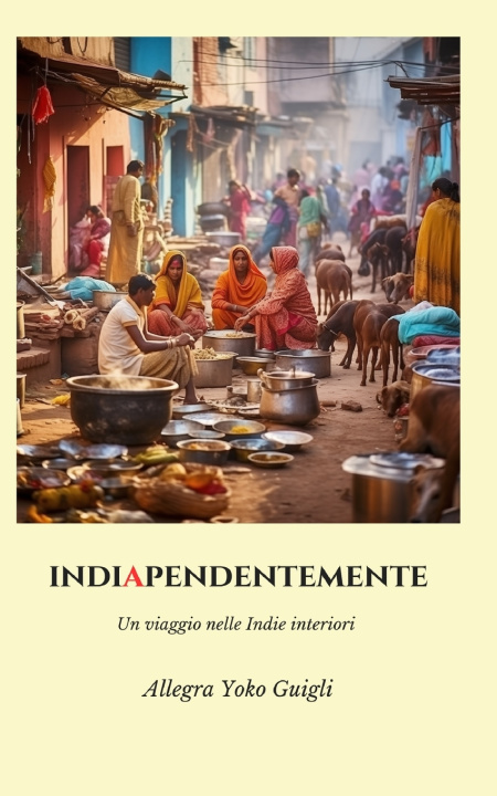 Kniha INDIAPENDENTEMENTE Allegra Yoko Guigli