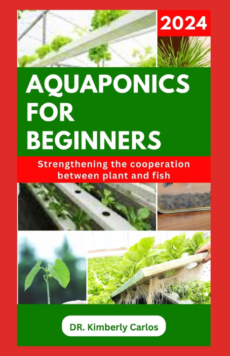 Knjiga AQUAPONICS FOR BEGINNERS Kimberly Carlos