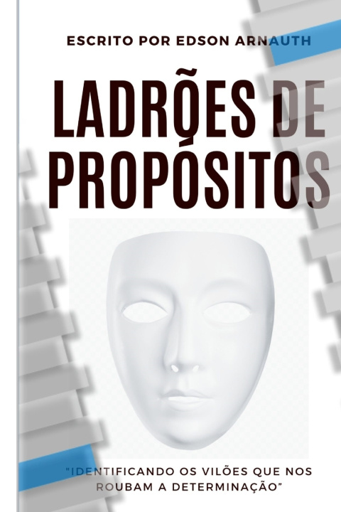 Kniha LADRÕES DE PRÓPOSITOS Edson Arnauth