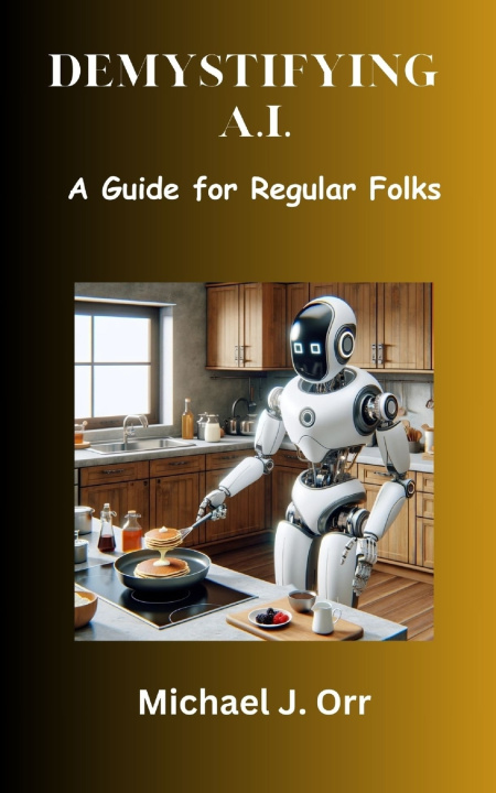 Book Demystifying A.I. Michael J. Orr