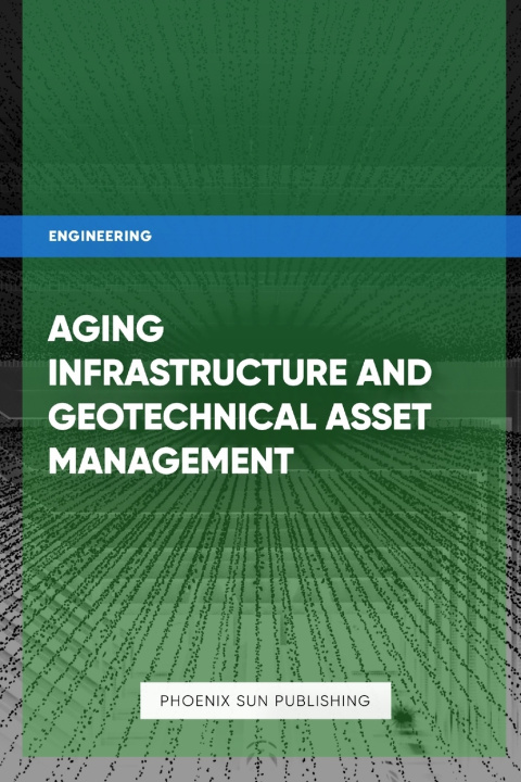 Book Aging Infrastructure and Geotechnical Asset Management PS Publishing