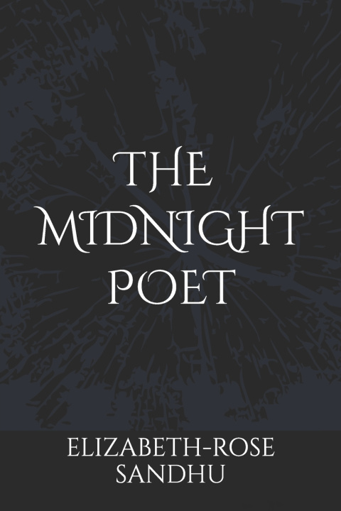 Knjiga The Midnight Poet Elizabeth-Rose Sandhu