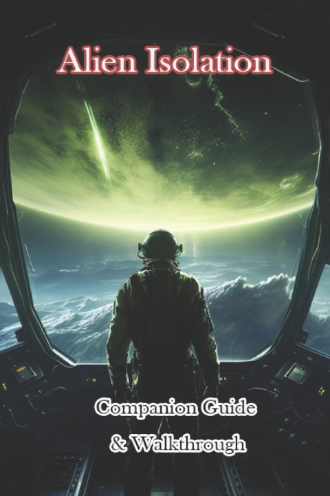 Book Alien Isolation Companion Guide & Walkthrough johan