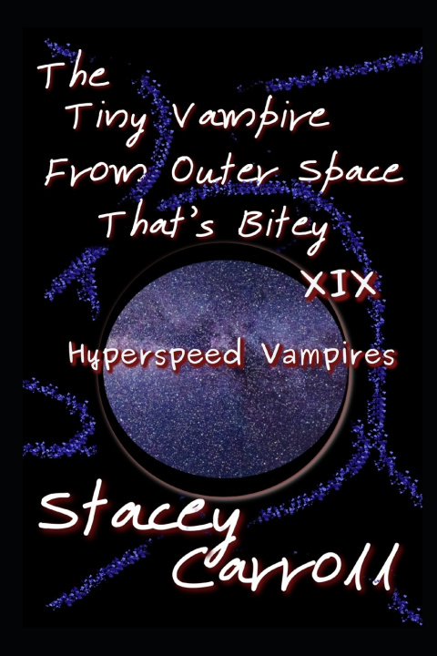Boek The Tiny Vampire From Outer Space That's Bitey XIX Stacey Carroll