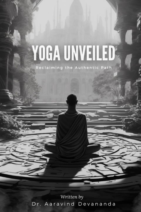 Kniha Yoga Unveiled Aaravind Devananda